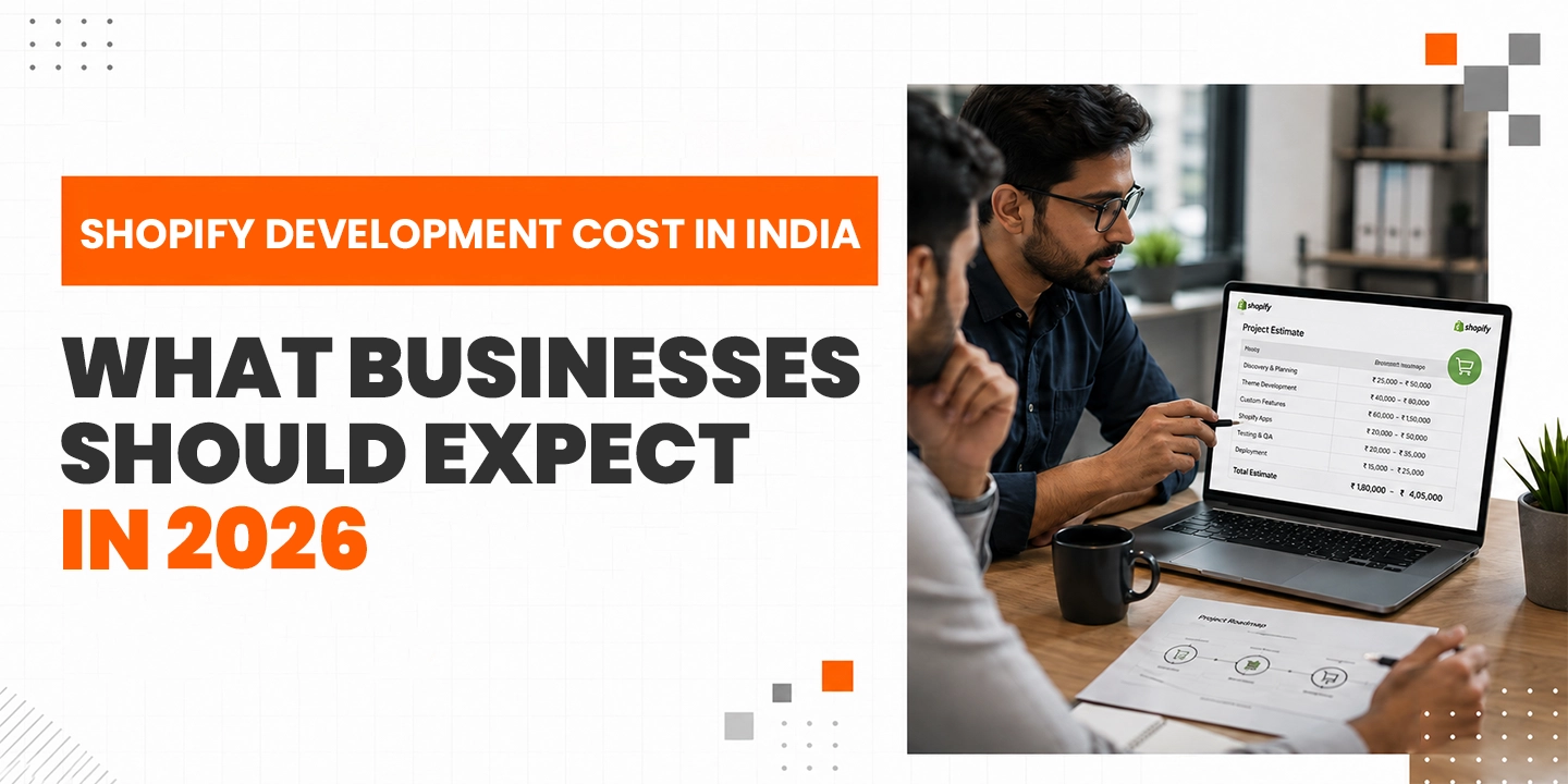 Shopify Development Cost in India: What Businesses Should Expect in 2026
