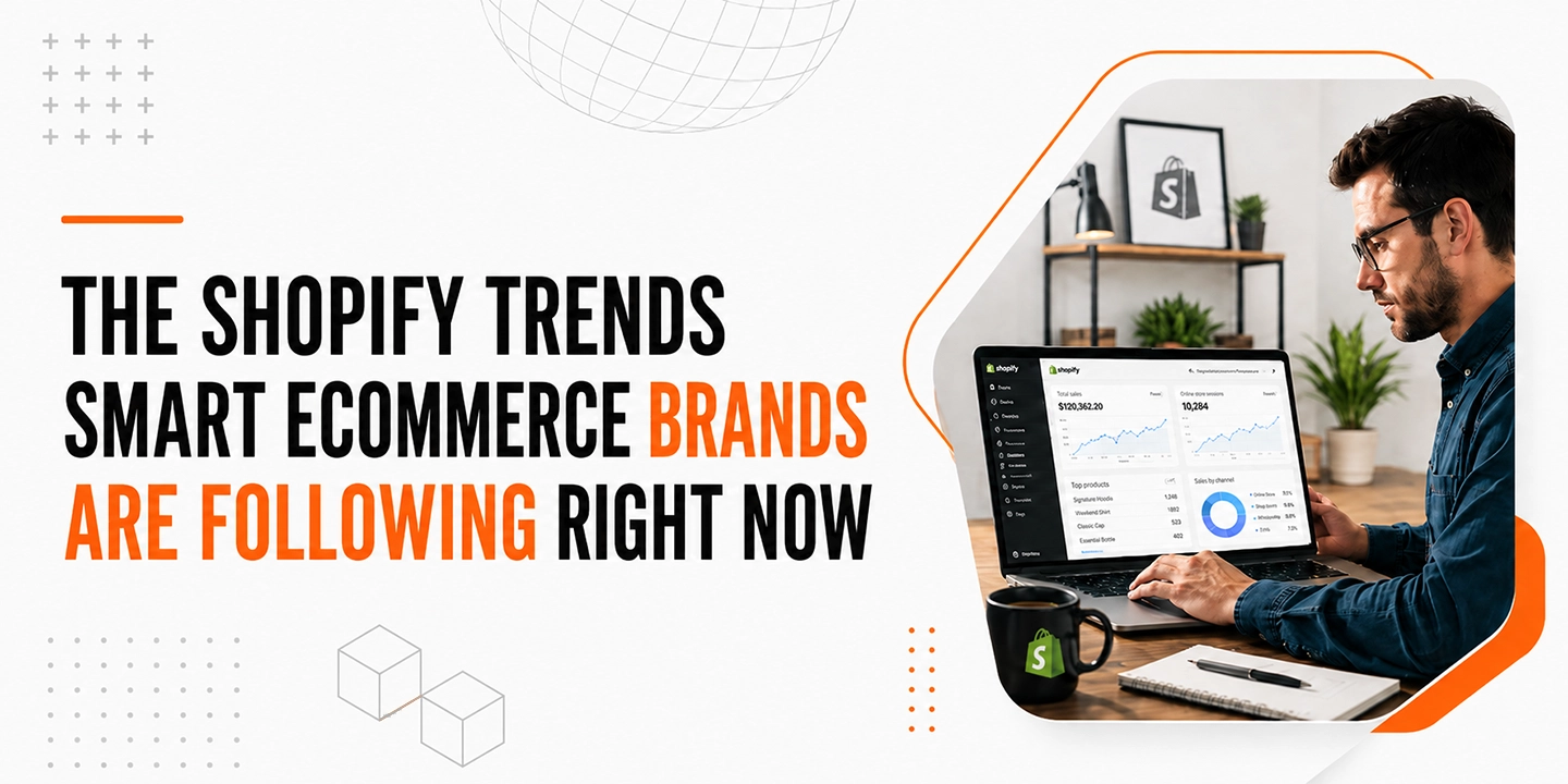 The Shopify Trends Smart Ecommerce Brands Are Following Right Now (2026)