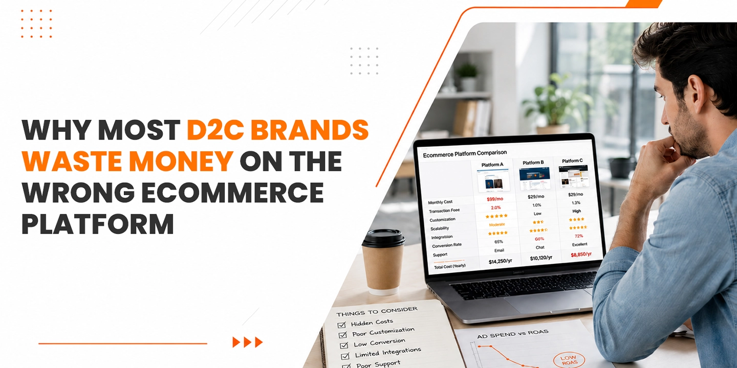 Why Most D2C Brands Waste Money on the Wrong eCommerce Platform