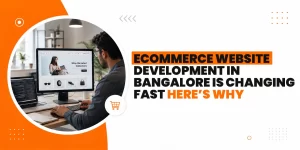 Why Ecommerce Development in Bangalore Is Changing