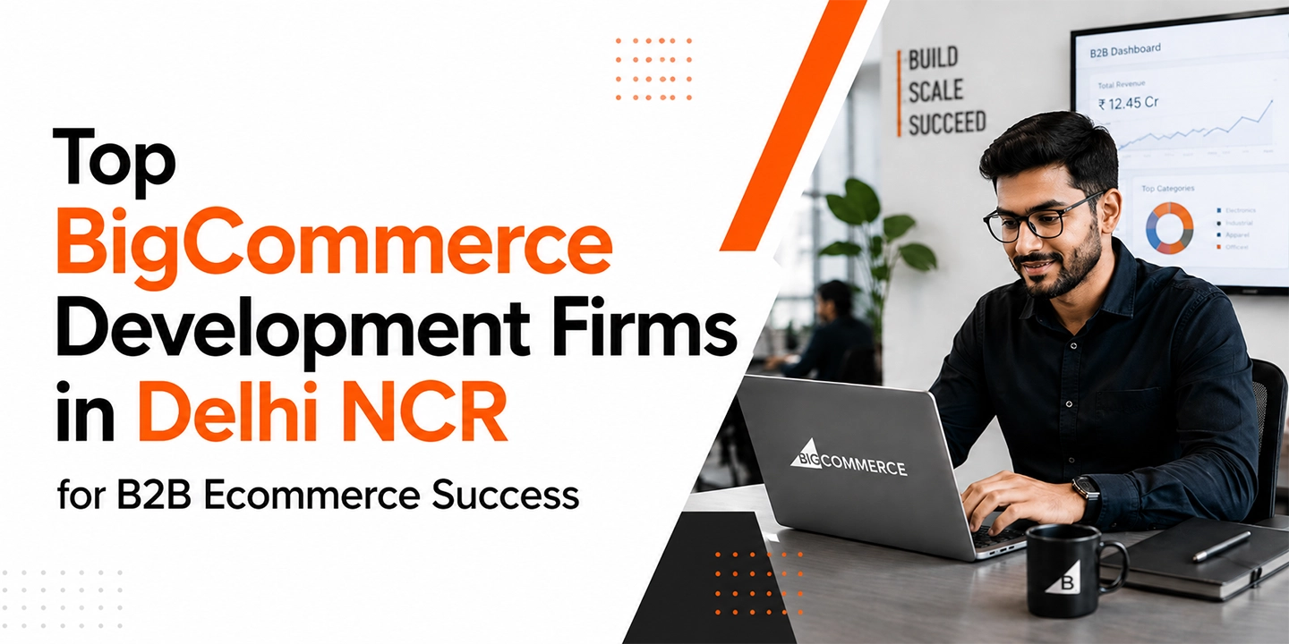 Top BigCommerce Development Firms in Delhi NCR