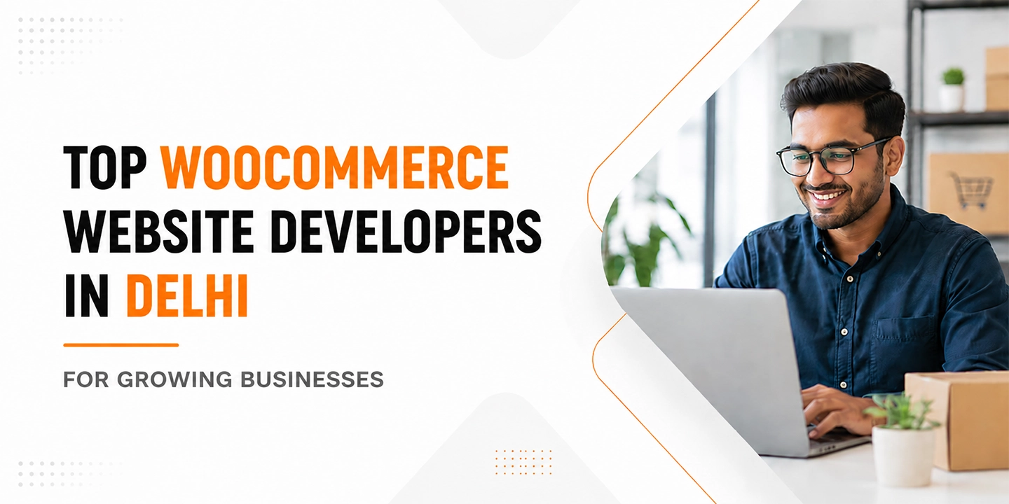 Top WooCommerce Website Developers in Delhi for Growing Businesses