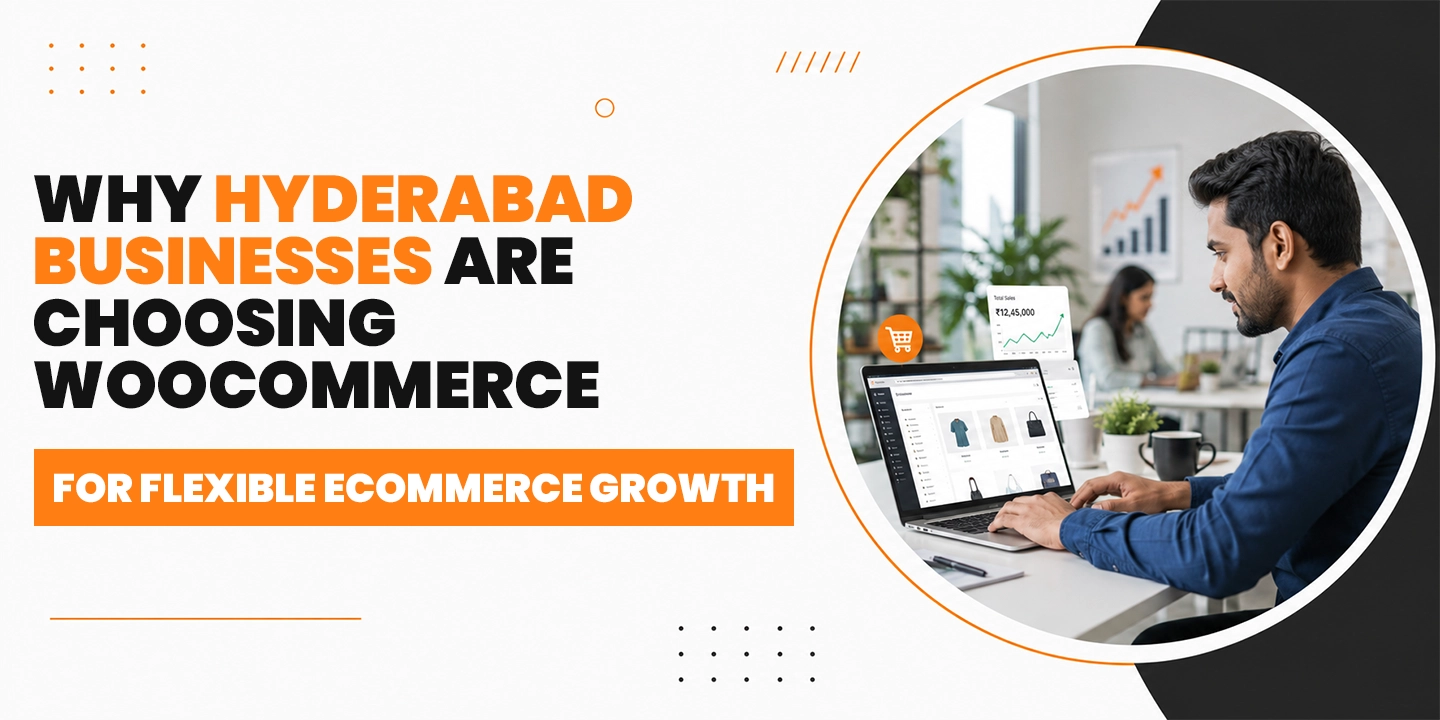 Why Hyderabad Brands Choose WooCommerce in 2026