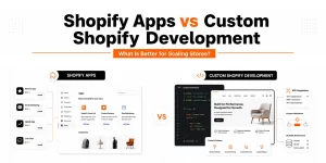Shopify Apps vs Custom Development for Scaling Stores