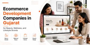 Top ecommerce development companies in Gujarat for beauty, wellness, and lifestyle brands