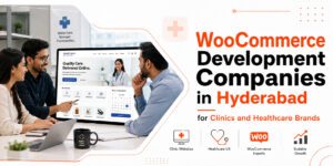 WooCommerce development companies in Hyderabad for clinics and healthcare brands