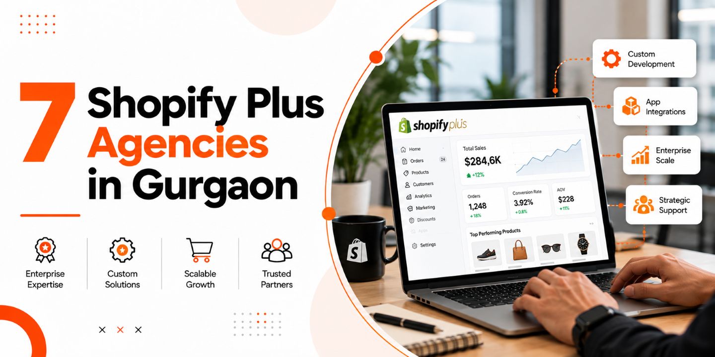 7 Shopify Plus Agencies in Gurgaon for Enterprise Ecommerce